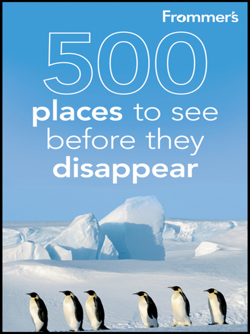Title details for Frommer's 500 Places to See Before They Disappear by Holly Hughes - Available